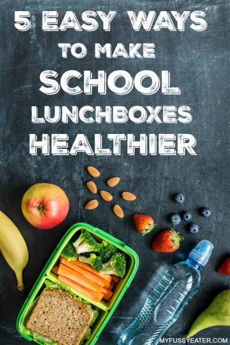 5 Easy Ways to Make School Lunchboxes Healthier - My Fussy Eater | Easy ...